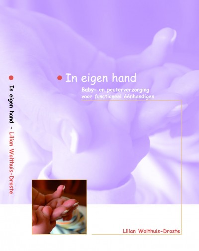 Boek! ‘In eigen hand. Baby- en peuterverzorging voor functioneel éénhandigen’ van Lilian Wolthuis